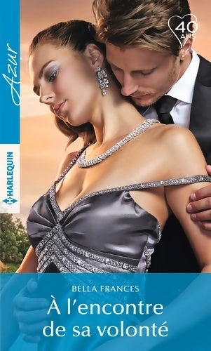 A l'encontre de sa volonté - Bella Frances -  Azur - Livre