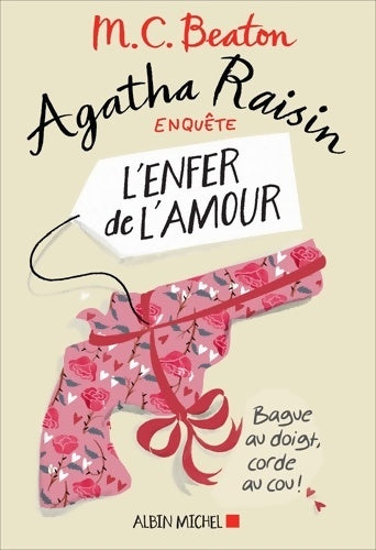 Agatha raisin enquête Tome XI : L'enfer de l'amour - M.C. Beaton -  Agatha Raisin enquête - Livre
