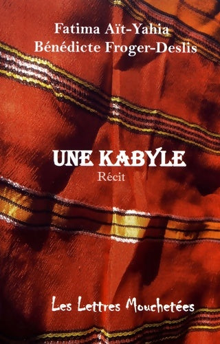 Une kabyle. Récit - Fatima Aït-yahia -  Racines - Livre