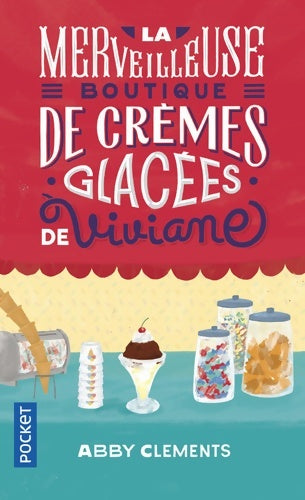 La merveilleuse boutique de crèmes glacées de Viviane - Abby Clements -  Pocket - Livre