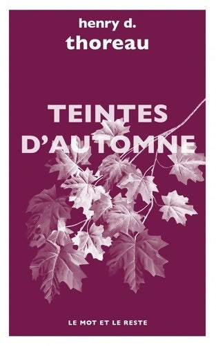Teintes d'automne - Henry David Thoreau -  Mot et le reste GF - Livre