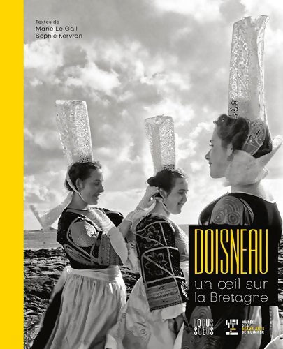 Doisneau : Un oeil sur la Bretagne - Marie Le Gall -  Locus solus GF - Livre
