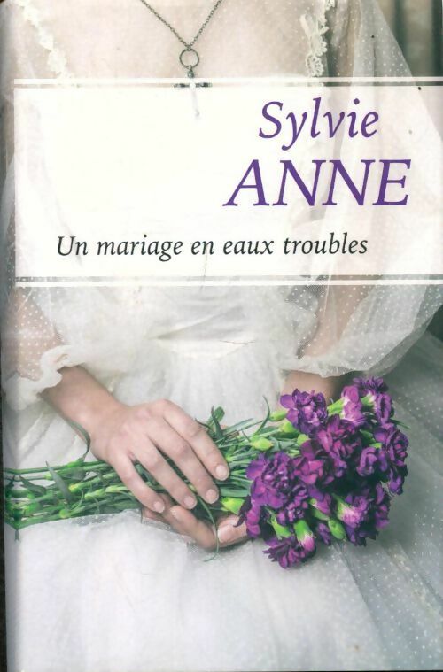 Un mariage en eaux troubles - Sylvie Anne -  France Loisirs GF - Livre