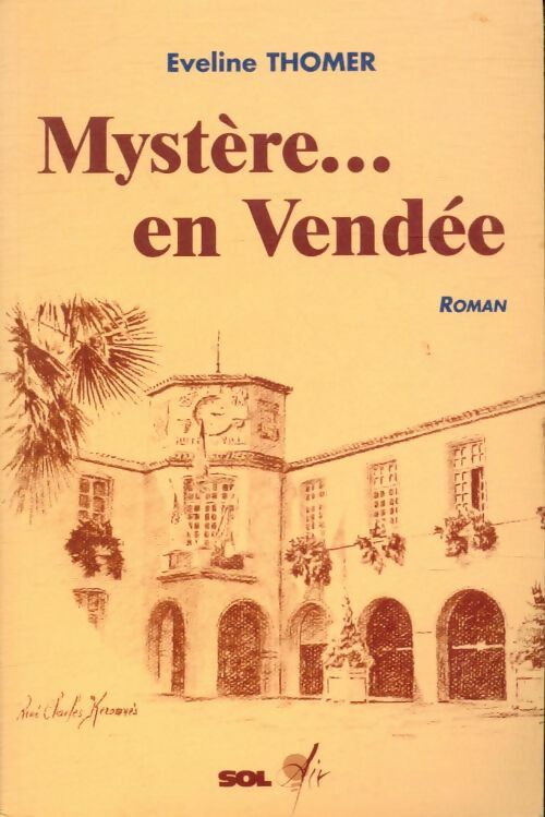 Mystère... en Vendée - Eveline Thomer -  Sol'air GF - Livre