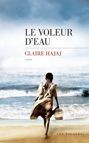 Le voleur d'eau - Claire Hajaj -  Escales GF - Livre