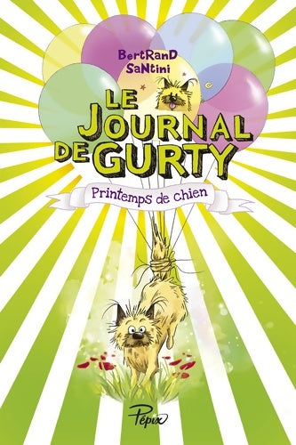 Le journal de Gurty : Printemps de chien - Bertrand Santini -  Pépix - Livre