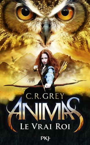Animas Tome II : Le vrai roi - C.R. Grey -  Pocket jeunesse GF - Livre