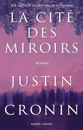 La cité des miroirs - Justin Cronin -  Laffont GF - Livre