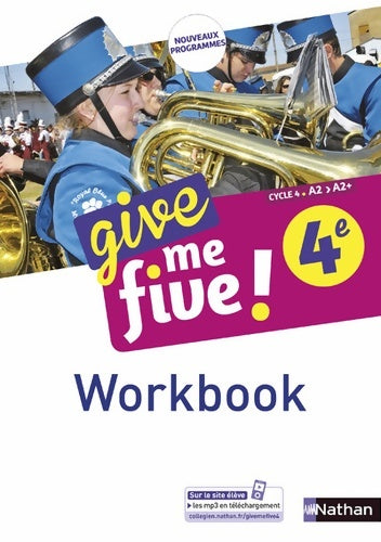 Give me five ! 4e. Workbook - Collectif -  Give me five ! - Livre