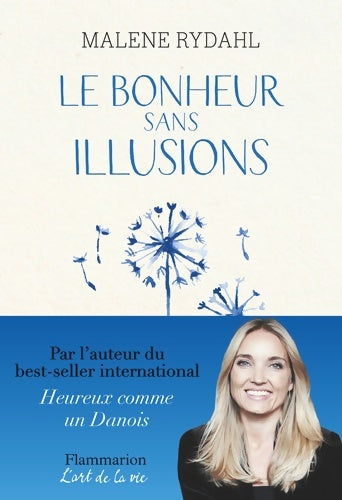 Le bonheur sans illusions - Malene Rydahl -  L'art de la vie - Livre