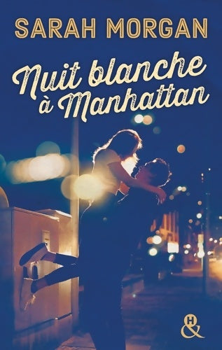 Nuit blanche à Manhattan - Sarah Morgan -  &H - Livre