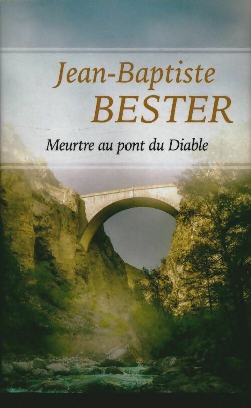 Meurtre au pont du diable - Jean-Baptiste Bester -  France Loisirs GF - Livre