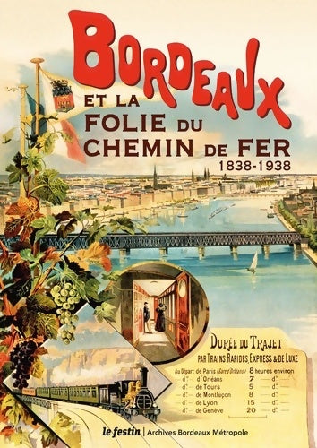 Bordeaux et la folie du chemin de fer (1838-1938) - Collectif -  Festin GF - Livre