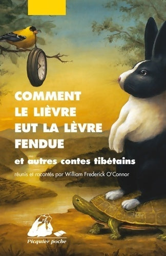 Comment le lièvre eut la lèvre fendue et autres contes tibétains - Williams Frederick O'Connor -  Picquier Poche - Livre