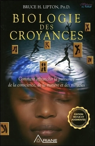 Biologie des croyances - Bruce H. Lipton -  Ariane GF - Livre