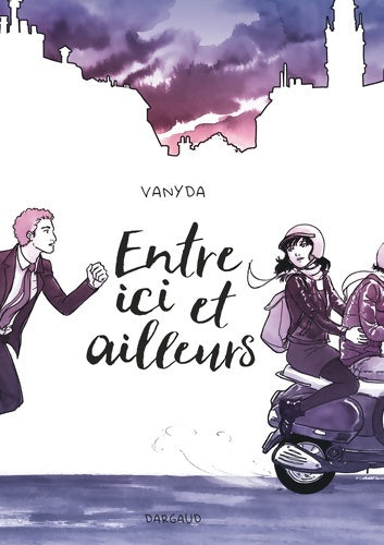 Entre ici et ailleurs - Vanyda -  Dargaud GF - Livre