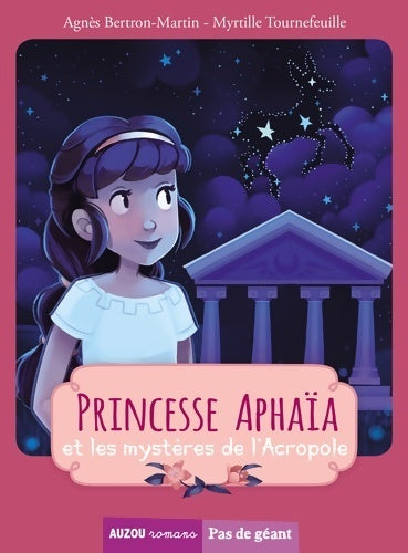 Princesse Aphaia et les mystères de l'Acropole - Agnès Bertron-Martin -  Pas de géant - Livre