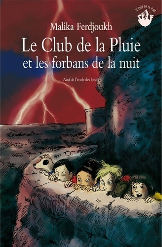 Le club de la pluie et les forbans de la nuit - Malika Ferdjoukh -  Neuf - Livre
