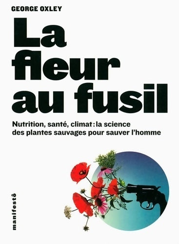 La fleur au fusil - George Oxley -  Manifestô - Livre