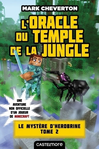 Minecraft - le mystère de herobrine Tome II : L'oracle du temple de la jungle - Mark Cheverton -  Minecraft non-officiel - Livre