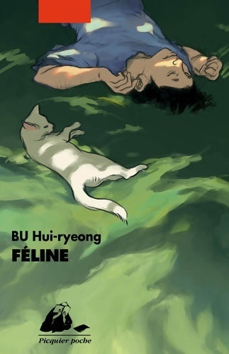 Féline - Hui-Ryeong Bu -  Picquier Poche - Livre