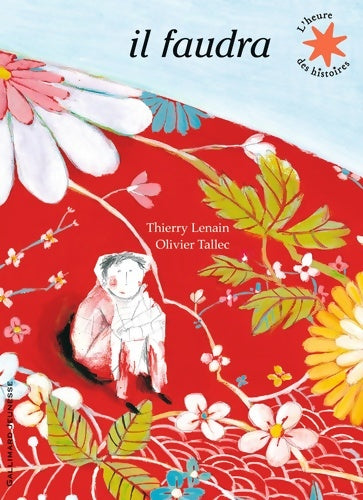 Il faudra - Thierry Lenain -  L'heure des histoires - Livre