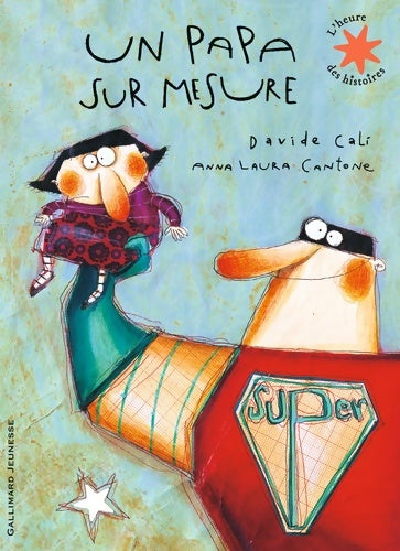 Un papa sur mesure - Davide Cali -  L'heure des histoires - Livre