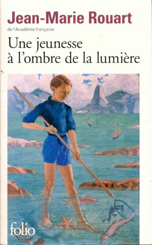 Une jeunesse à l'ombre de la lumière - Jean-Marie Rouart -  Folio - Livre