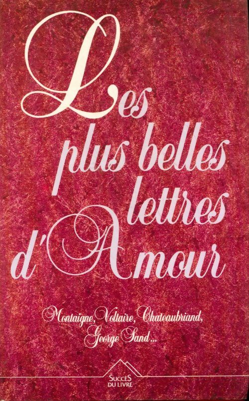 Les plus belles lettres d'amour - Collectif ; C. Caulaincourt -  Succès du livre - Livre