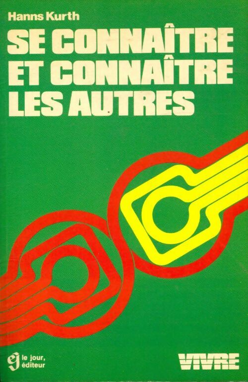 Se connaître et connaître les autres - Hanns Kurth -  Le Jour GF  - Livre