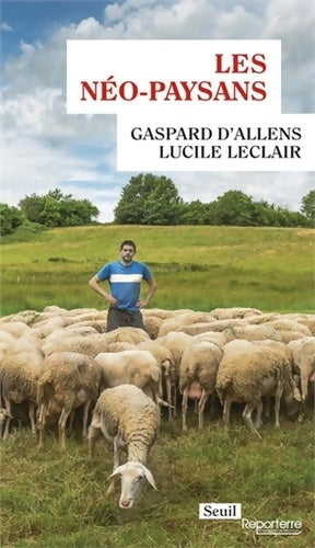 Les néo-paysans - Gaspard D'allens -  Reporterre - Livre
