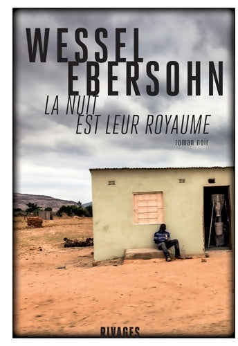 La nuit est leur royaume - Wessel Ebersohn -  Rivages GF - Livre