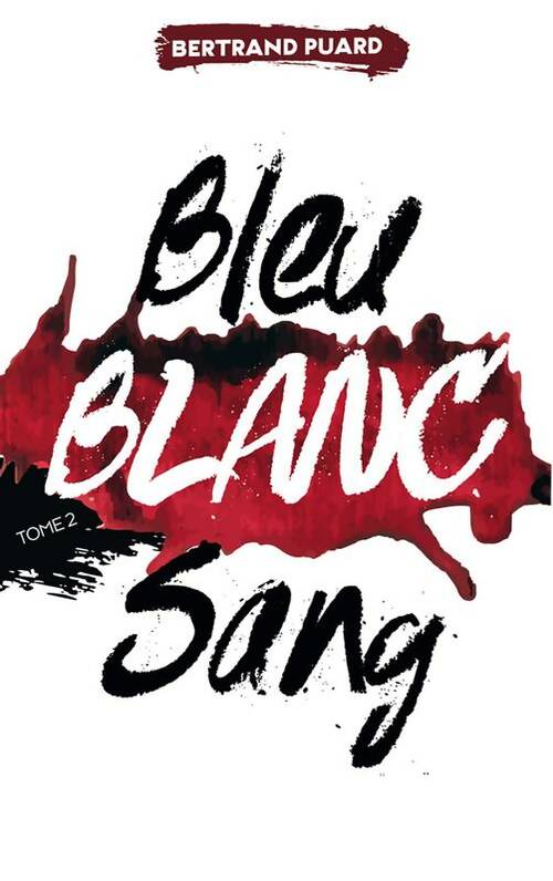 La trilogie bleu blanc sang Tome II : Blanc - Bertrand Puard -  Hachette GF - Livre