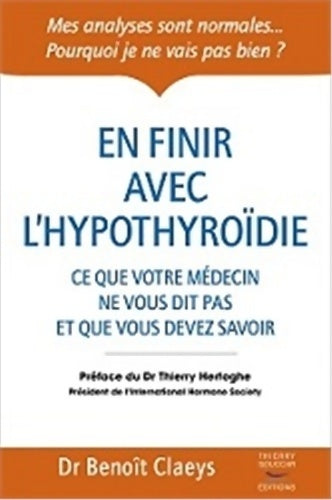 En finir avec l'hypothyroïdie - Benoît Claeys -  Souccar GF - Livre