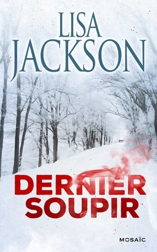 Dernier soupir - Lisa Jackson -  Mosaïc - Livre