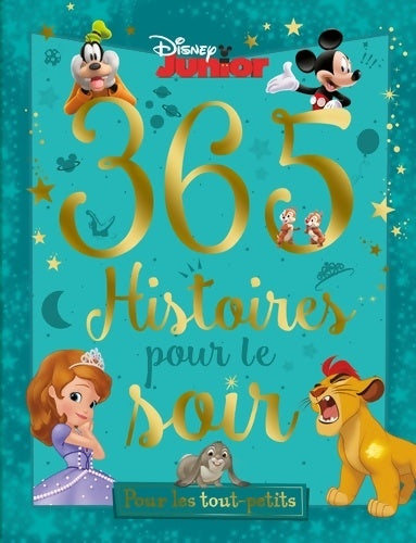 Disney junior - 365 histoires pour le soir - pour les tout petits - Collectif -  Hachette jeunesse collection disney - Livre