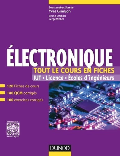 Electronique - tout le cours en fiches : 120 fiches de cours QCM et exercices corrigés - Yves Granjon -  Tout le cours en fiches - Livre