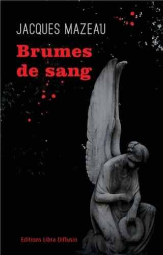 Brumes de sang - Jacques Mazeau -  Libra Diffusio GF - Livre