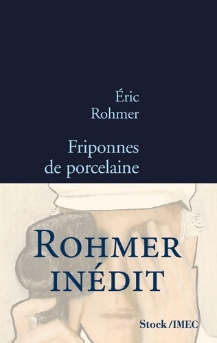 Friponnes de porcelaine - Eric Rohmer -  Stock GF - Livre