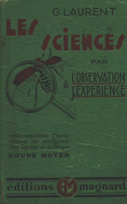 Les sciences par l'observation & l'expérience CM2 - G. Laurent -  Magnard GF - Livre