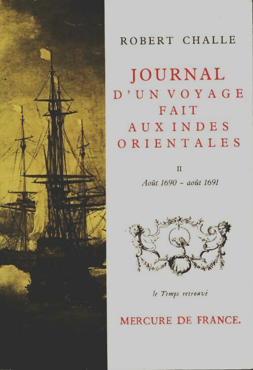 Journal d'un voyage fait aux Indes orientales Tome II - Robert Challe -  Le Temps Retrouvé - Livre