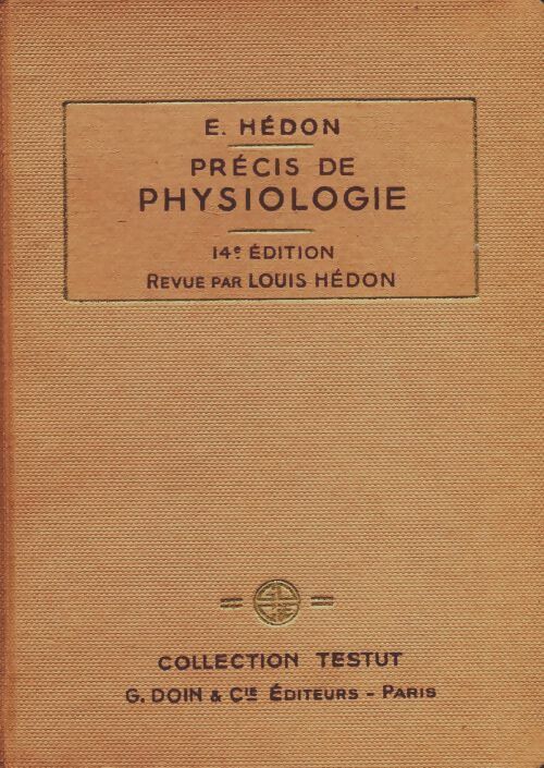 Précis de physiologie - E Hédon -  Testut - Livre