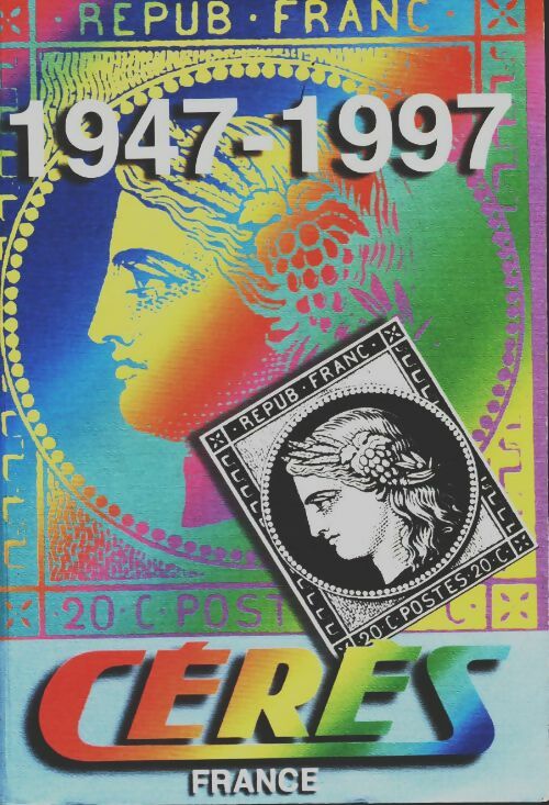 Catalogue timbres-poste 1947-1997 - Collectif -  Cérès GF - Livre