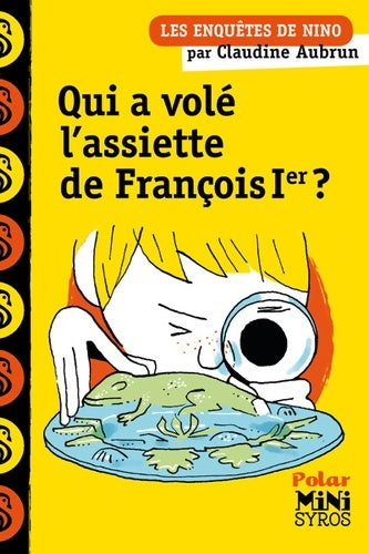 Qui a volé l'assiette de François Ier ? - Claudine Aubrun -  Mini Syros - Livre