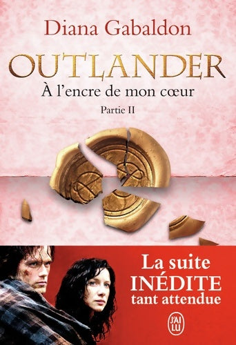 Outlander Tome VIII : À l'encre de mon coeur Partie II - Diana Gabaldon -  J'ai Lu - Livre