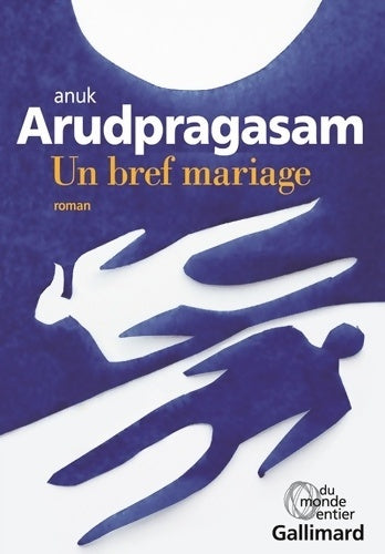 Un bref mariage - Anuk Arudpragasam -  Gallimard GF - Livre