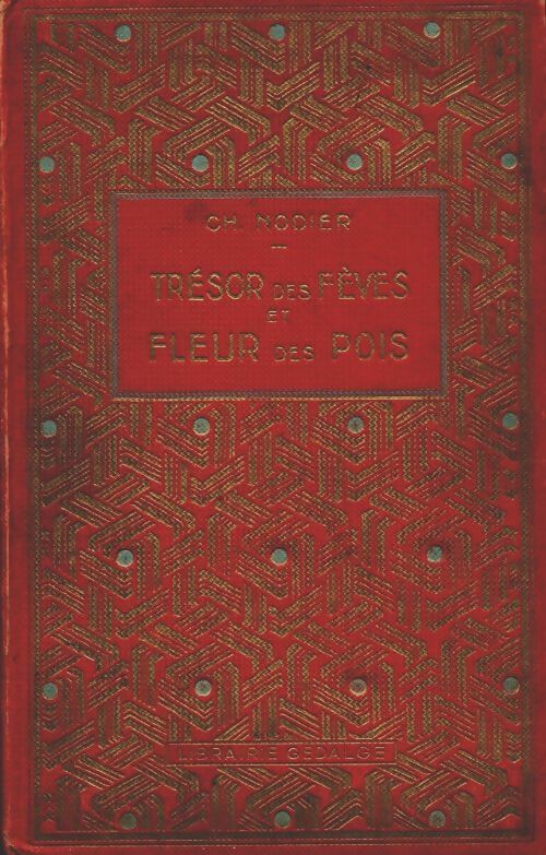 Trésor des fèves et fleur des pois - Charles Nodier -  Gedalge GF - Livre
