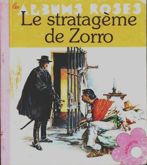 Le stratagème de Zorro - Disney -  Les albums roses - Livre