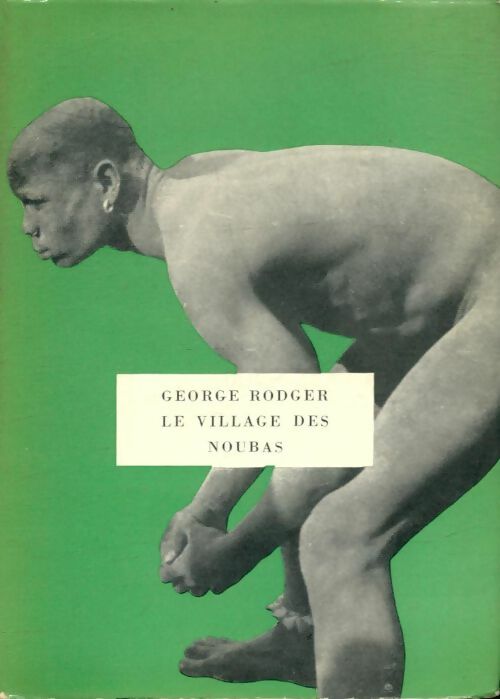 Le village des Noubas - George Rodger -  Huit - Livre