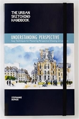Understanding perspective - Stéphanie Bower -  The urban sketching handbook - Livre